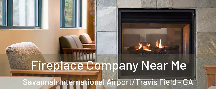 Fireplace Company Near Me Savannah International Airport/Travis Field - GA