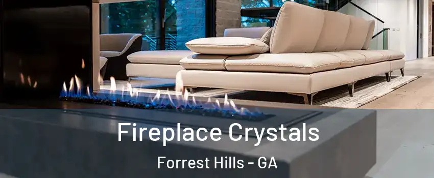 Fireplace Crystals Forrest Hills - GA