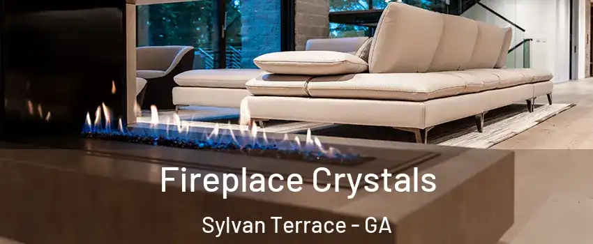 Fireplace Crystals Sylvan Terrace - GA