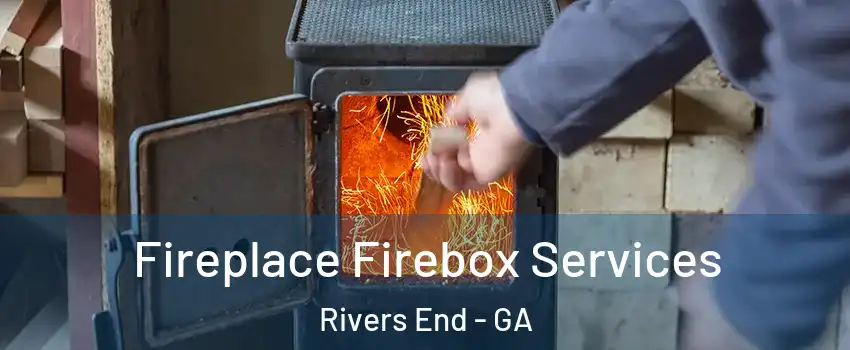 Fireplace Firebox Services Rivers End - GA