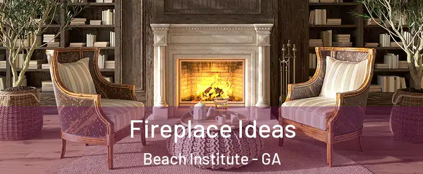 Fireplace Ideas Beach Institute - GA