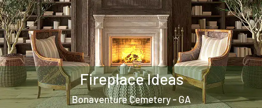 Fireplace Ideas Bonaventure Cemetery - GA