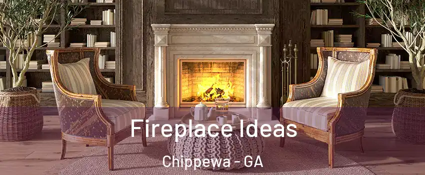 Fireplace Ideas Chippewa - GA