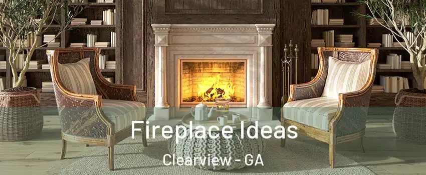 Fireplace Ideas Clearview - GA