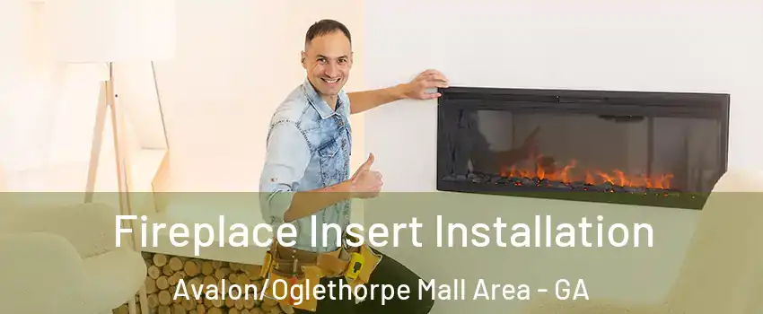 Fireplace Insert Installation Avalon/Oglethorpe Mall Area - GA