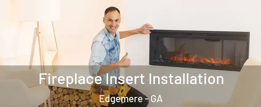 Fireplace Insert Installation Edgemere - GA