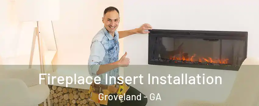 Fireplace Insert Installation Groveland - GA