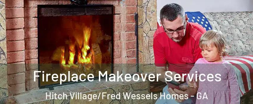 Fireplace Makeover Services Hitch Village/Fred Wessels Homes - GA