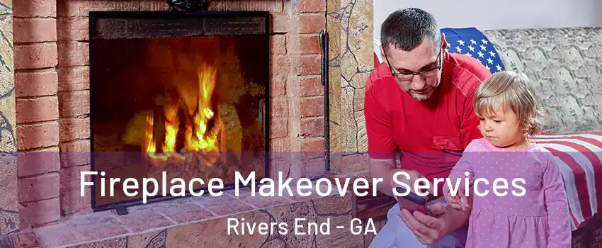 Fireplace Makeover Services Rivers End - GA