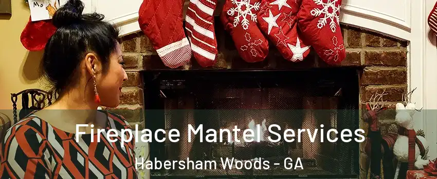 Fireplace Mantel Services Habersham Woods - GA