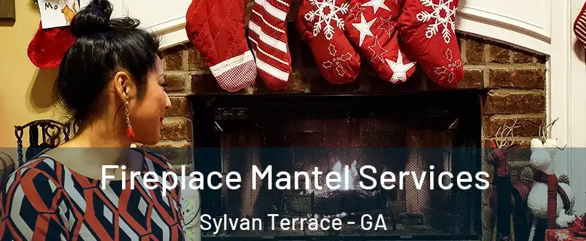 Fireplace Mantel Services Sylvan Terrace - GA