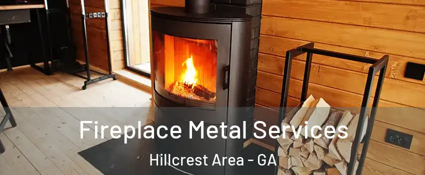 Fireplace Metal Services Hillcrest Area - GA