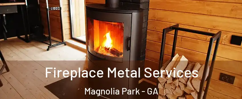 Fireplace Metal Services Magnolia Park - GA