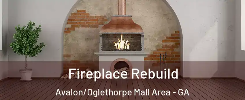 Fireplace Rebuild Avalon/Oglethorpe Mall Area - GA