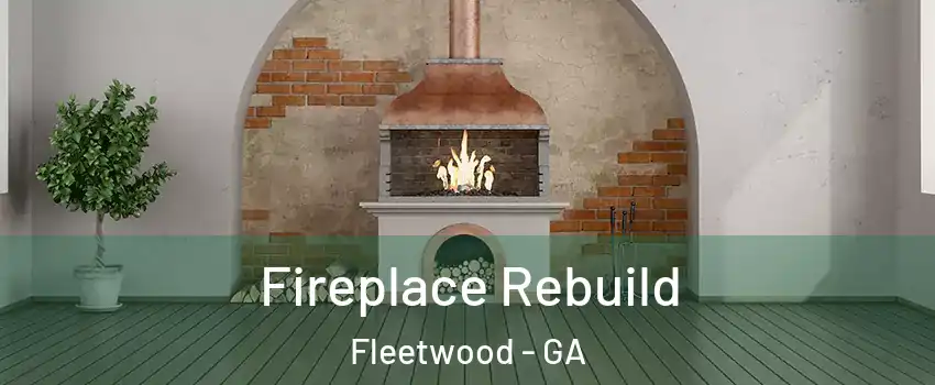 Fireplace Rebuild Fleetwood - GA