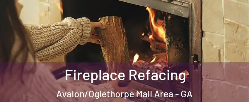 Fireplace Refacing Avalon/Oglethorpe Mall Area - GA