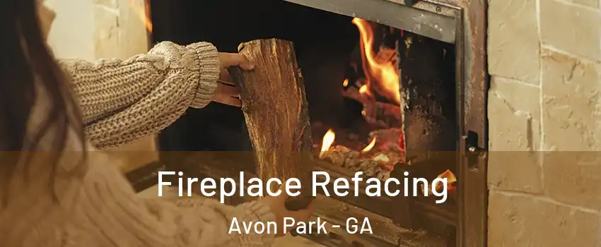 Fireplace Refacing Avon Park - GA