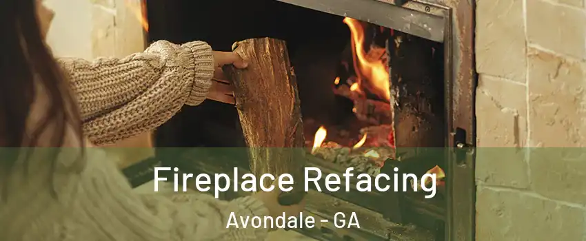 Fireplace Refacing Avondale - GA