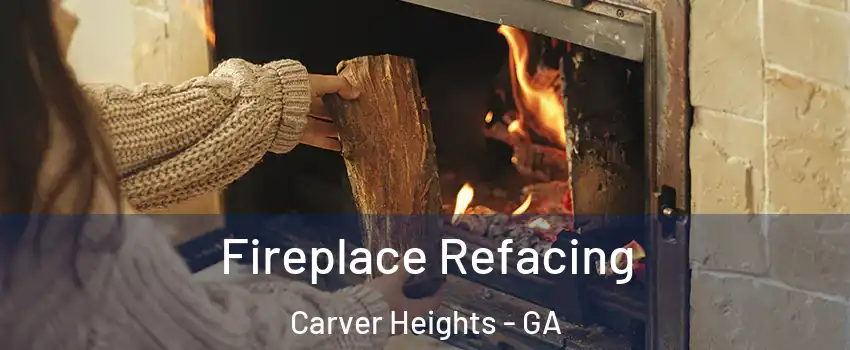 Fireplace Refacing Carver Heights - GA