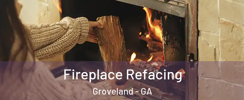 Fireplace Refacing Groveland - GA