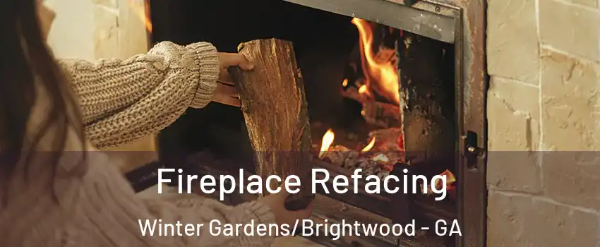 Fireplace Refacing Winter Gardens/Brightwood - GA