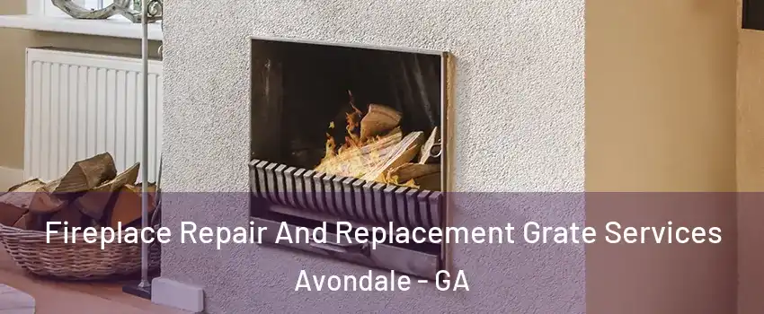 Fireplace Repair And Replacement Grate Services Avondale - GA