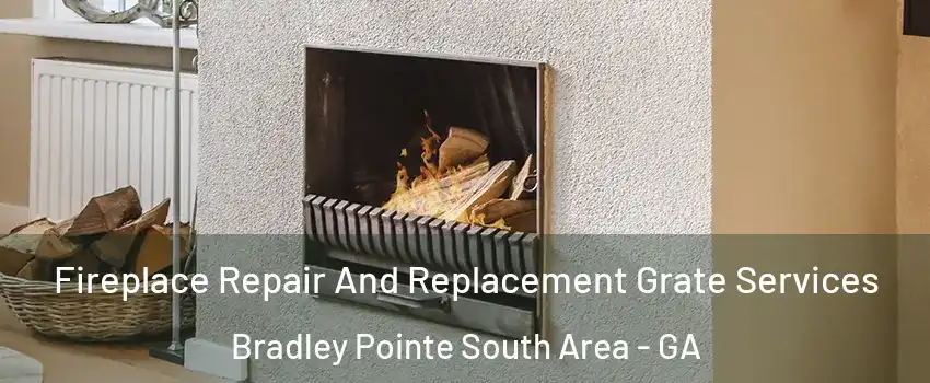 Fireplace Repair And Replacement Grate Services Bradley Pointe South Area - GA