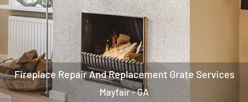 Fireplace Repair And Replacement Grate Services Mayfair - GA