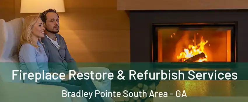 Fireplace Restore & Refurbish Services Bradley Pointe South Area - GA