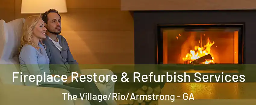 Fireplace Restore & Refurbish Services The Village/Rio/Armstrong - GA