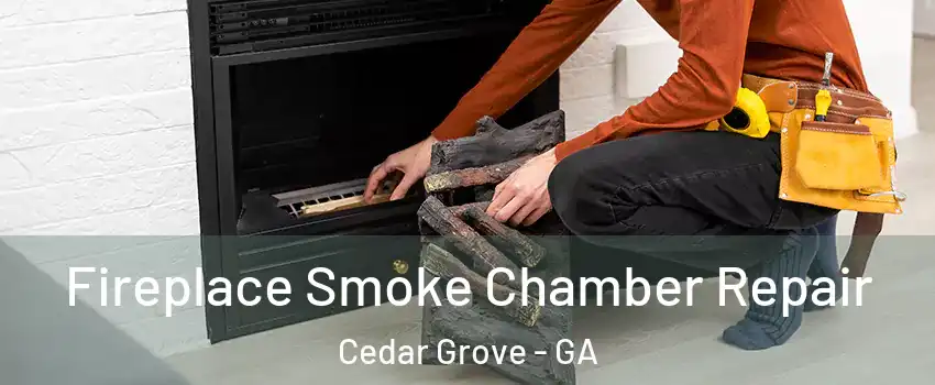 Fireplace Smoke Chamber Repair Cedar Grove - GA