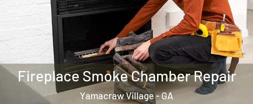 Fireplace Smoke Chamber Repair Yamacraw Village - GA