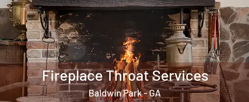 Fireplace Throat Services Baldwin Park - GA