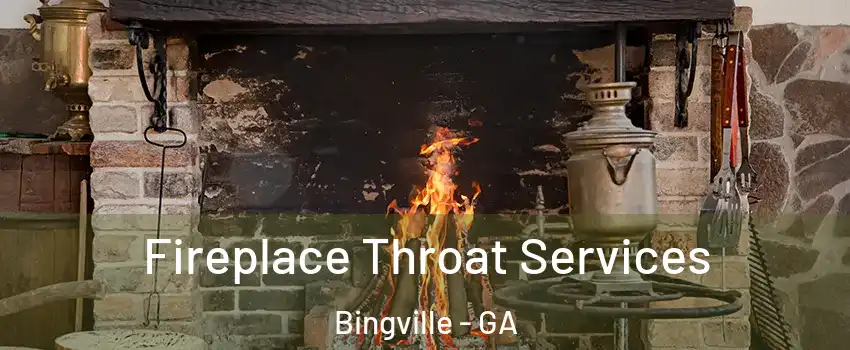 Fireplace Throat Services Bingville - GA