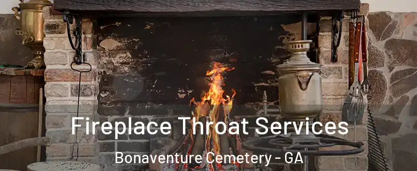 Fireplace Throat Services Bonaventure Cemetery - GA