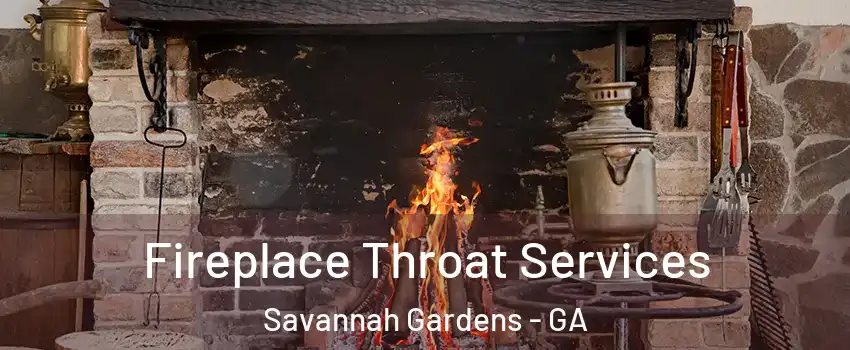 Fireplace Throat Services Savannah Gardens - GA