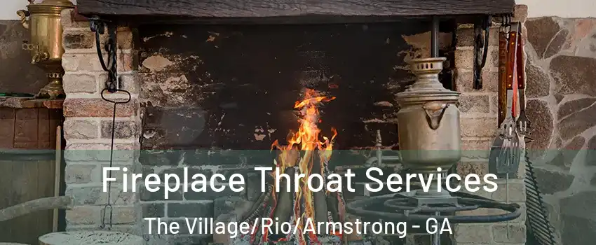 Fireplace Throat Services The Village/Rio/Armstrong - GA