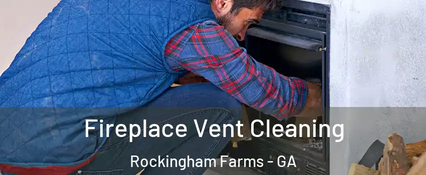 Fireplace Vent Cleaning Rockingham Farms - GA