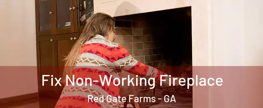 Fix Non-Working Fireplace Red Gate Farms - GA