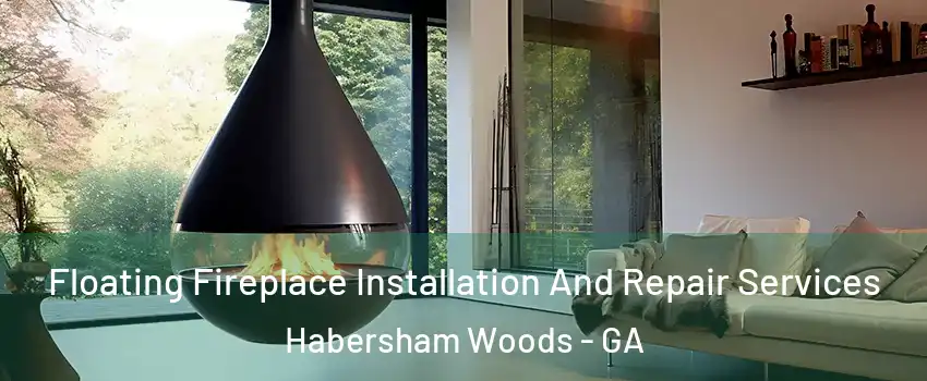 Floating Fireplace Installation And Repair Services Habersham Woods - GA