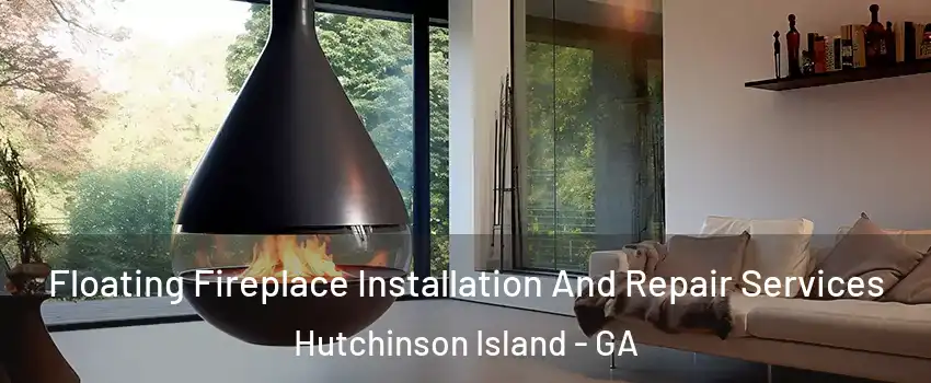 Floating Fireplace Installation And Repair Services Hutchinson Island - GA