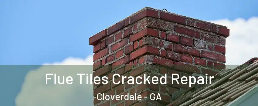 Flue Tiles Cracked Repair Cloverdale - GA