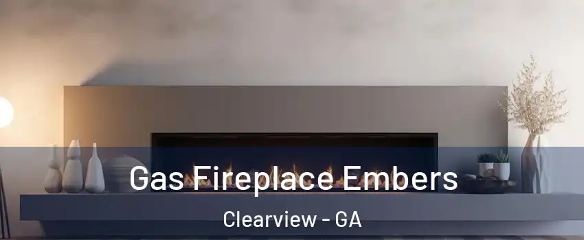 Gas Fireplace Embers Clearview - GA