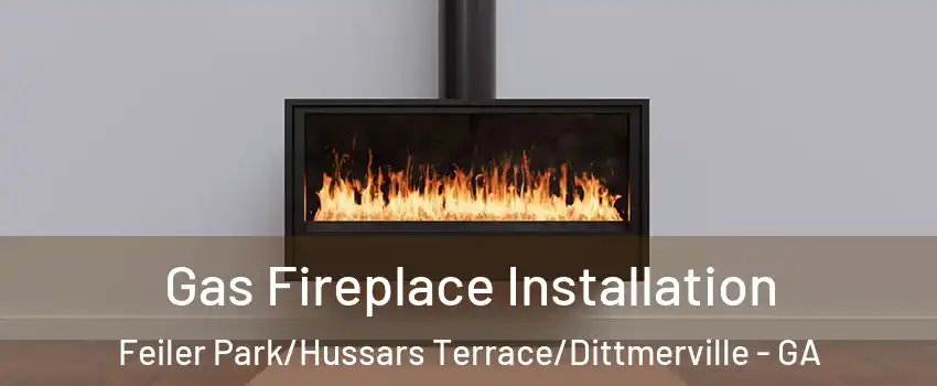 Gas Fireplace Installation Feiler Park/Hussars Terrace/Dittmerville - GA