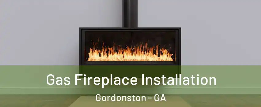 Gas Fireplace Installation Gordonston - GA