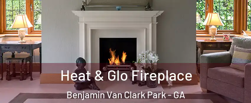 Heat & Glo Fireplace Benjamin Van Clark Park - GA