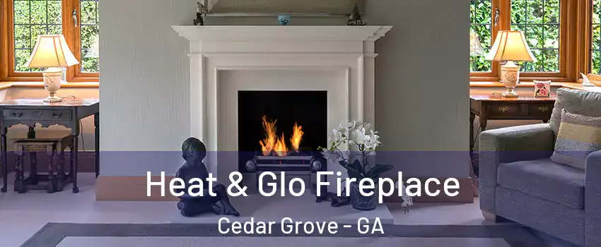 Heat & Glo Fireplace Cedar Grove - GA