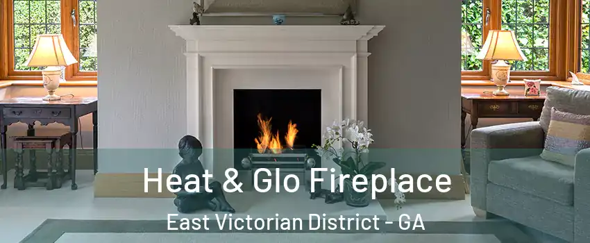 Heat & Glo Fireplace East Victorian District - GA