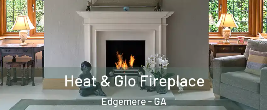 Heat & Glo Fireplace Edgemere - GA