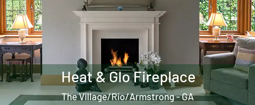 Heat & Glo Fireplace The Village/Rio/Armstrong - GA